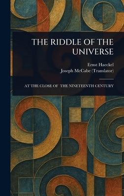 The Riddle of the Universe by Haeckel, Ernst