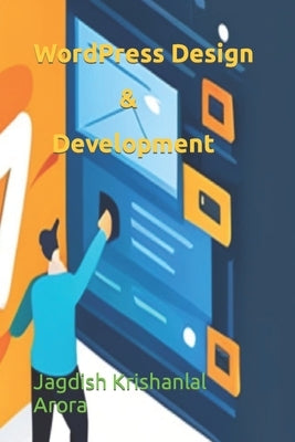 WordPress Design and Development by Arora, Jagdish Krishanlal