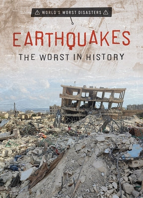 Earthquakes: The Worst in History by Vale, Jenna