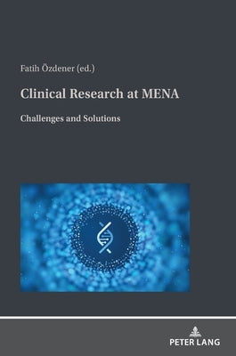 Clinical Research at Mena: Challenges and Solutions by Özdener, Fatih