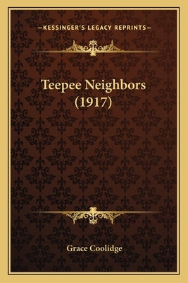 Teepee Neighbors (1917) by Coolidge, Grace