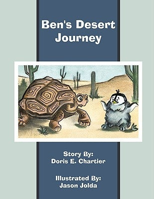 Ben's Desert Journey by Chartier, Doris E.