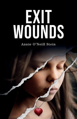 Exit Wounds by Stein, Annie O'Neill