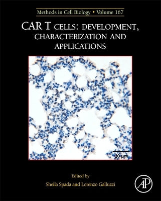 McB: Car T Cells: Development, Characterization and Applications: Volume 167 by Galluzzi, Lorenzo
