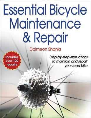 Essential Bicycle Maintenance & Repair by Shanks, Daimeon