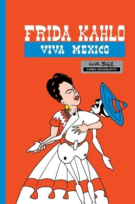 Milestones of Art: Frida Kahlo: Viva Mexico by Bloess, Willi