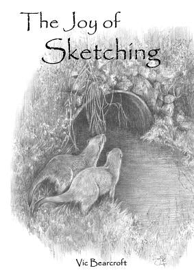The Joy Of Sketching by Bearcroft, Vic