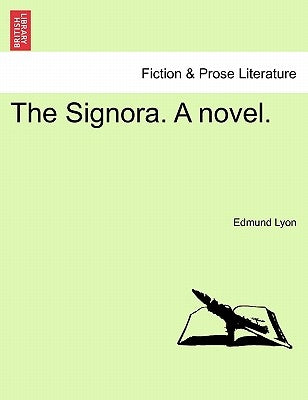 The Signora. a Novel. by Lyon, Edmund