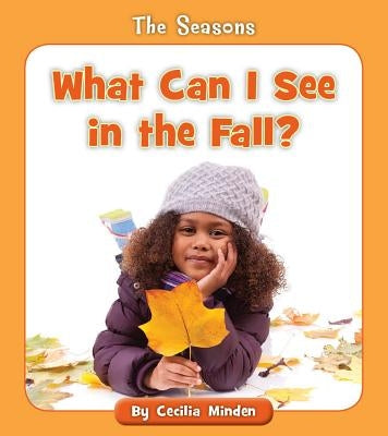 What Can I See in the Fall? by Minden, Cecilia