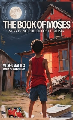 The Book of Moses by Mattox, Moses