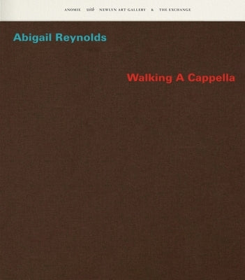 Abigail Reynolds - Walking A Cappella by Reynolds, Abigail