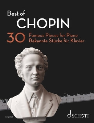 Best of Chopin: 30 Famous Pieces for Piano by Chopin, Frederic