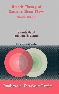 Kinetic Theory of Gases in Shear Flows: Nonlinear Transport by Garzó, Vicente