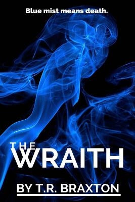 The Wraith by Braxton, T. R.