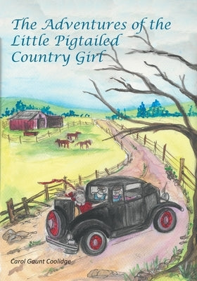 The Adventures of the Little Pigtailed Country Girl by Coolidge, Carol Gaunt