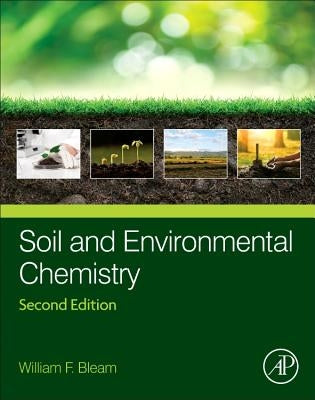 Soil and Environmental Chemistry by Bleam, William F.