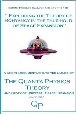 Exploring the Theory of Bouyancy in the Thrus-hold of Space Expansion by Kawecki, Rodney