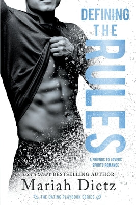 Defining the Rules: A Friends to Lovers Sports Romance by Dietz, Mariah