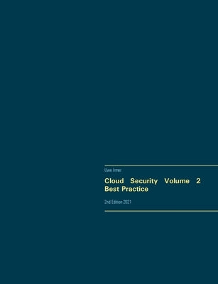 Cloud Security Volume 2 Best Practice: 2nd Edition 2021 by Irmer, Uwe