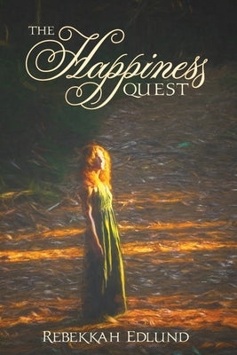 The Happiness Quest by Edlund, Rebekkah G.