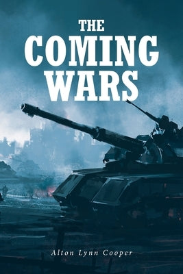 The Coming Wars by Cooper, Alton Lynn