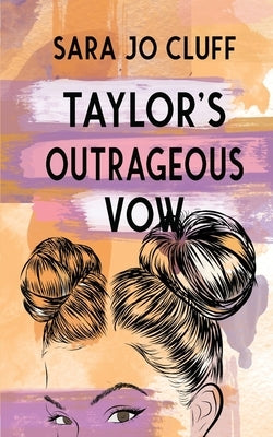 Taylor's Outrageous Vow by Cluff, Sara Jo