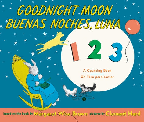 Goodnight Moon 123/Buenas Noches, Luna 123: Bilingual Spanish-English by Brown, Margaret Wise