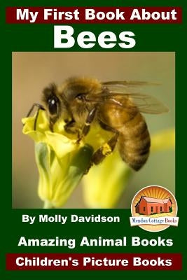 My First Book About Bees - Amazing Animal Books - Children's Picture Books by Davidson, John