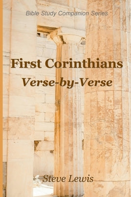 First Corinthians Verse-by-Verse by Lewis, Steve