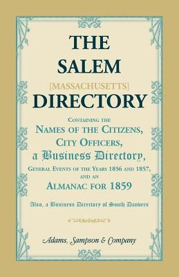 The Salem [Massachusetts] Directory by Adams, Sampson &. Company
