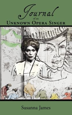 Journal of an Unknown Opera Singer by James, Susanna