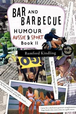 BAR AND BARBECUE HUMOUR Book II: Aussie Sport by Kindling, Rumford