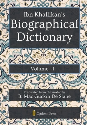 Ibn Khallikan's Biographical Dictionary - Vol 1 by Khallikan, Ibn