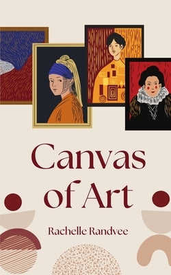 Canvas of Art by Randvee, Rachelle