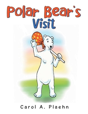 Polar Bear's Visit by Plaehn, Carol a.