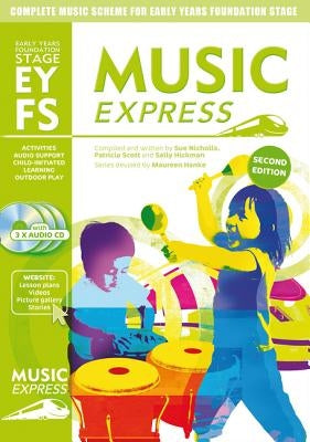 Music Express: Early Years Foundation Stage: Complete Music Scheme for Early Years Foundation Stage - Second Edition by Nicholls, Sue