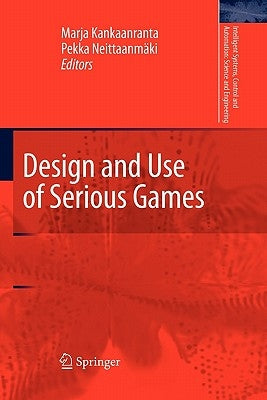 Design and Use of Serious Games by Kankaanranta, Marja Helena