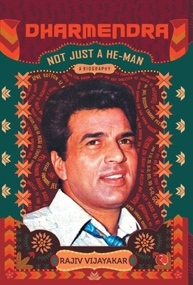 Dharmendra by Vijayakar, Rajiv M.