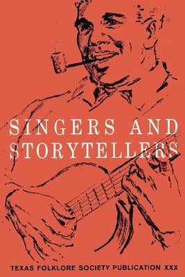 Singers and Storytellers by Boatright, Mody C.