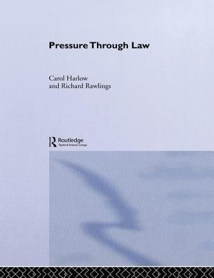 Pressure Through Law by Harlow, Carol