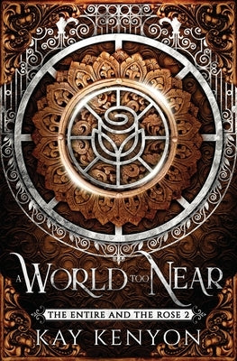 A World Too Near by Kenyon, Kay