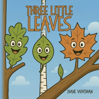Three Little Leaves by Whitman, Diane