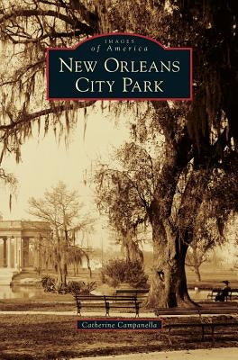 New Orleans City Park by Campanella, Catherine