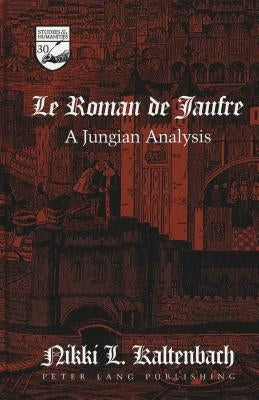 «Le Roman de Jaufre»: A Jungian Analysis by Mermier, Guy R.