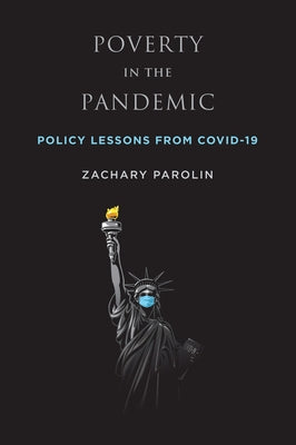 Poverty in the Pandemic: Policy Lessons from Covid-19 by Parolin, Zachary