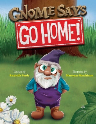 Gnome Says "Go Home!" by Forde, Ruairidh