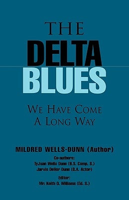 The Delta Blues by Wells-Dunn, Mildred