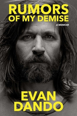 Rumors of My Demise: A Memoir by Dando, Evan