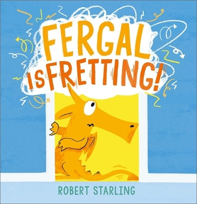 Fergal Is Fretting! by Starling, Robert