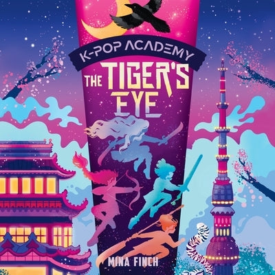 K-Pop Academy: The Tiger's Eye by Finch, Mina